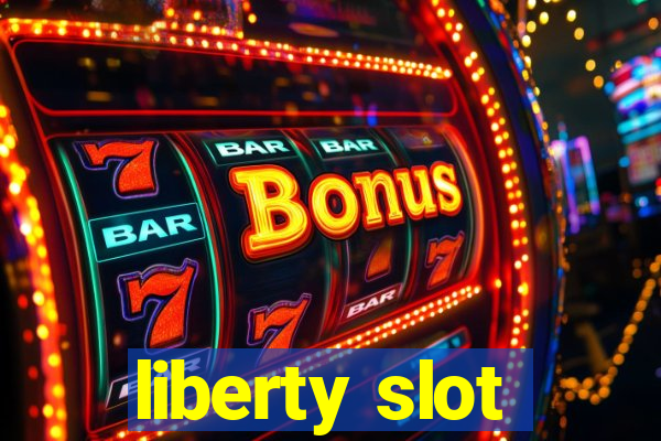 liberty slot