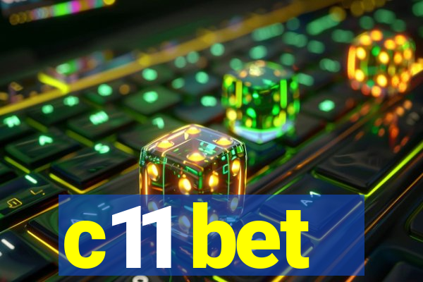 c11 bet