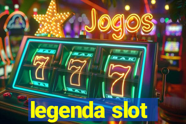 legenda slot