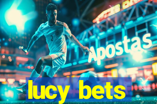 lucy bets