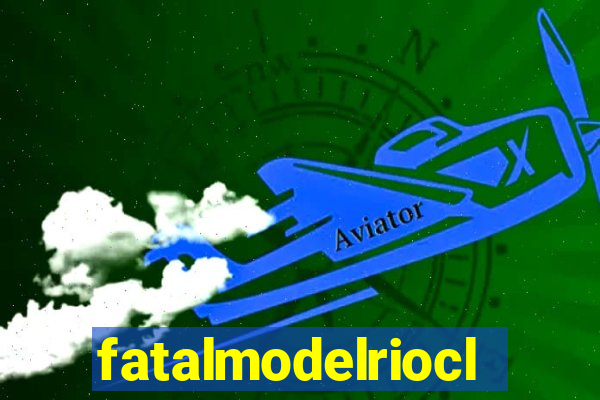 fatalmodelrioclaro