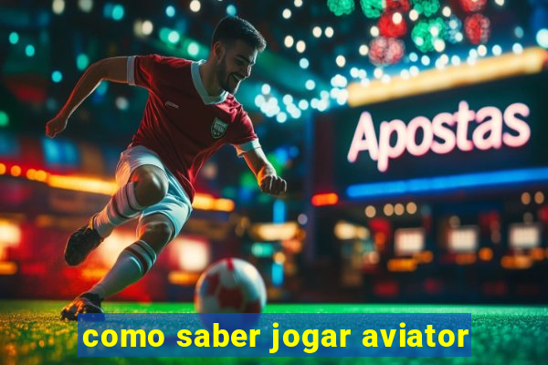 como saber jogar aviator