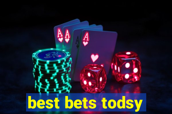 best bets todsy