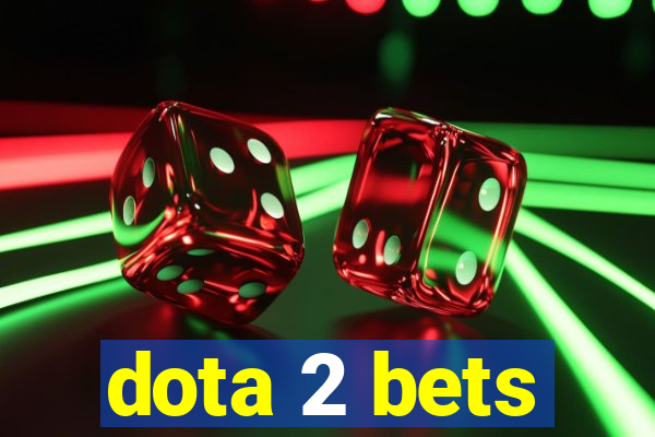 dota 2 bets