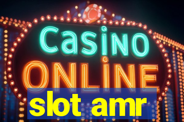 slot amr