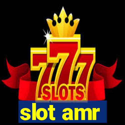 slot amr