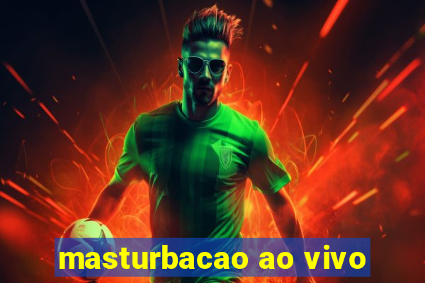 masturbacao ao vivo