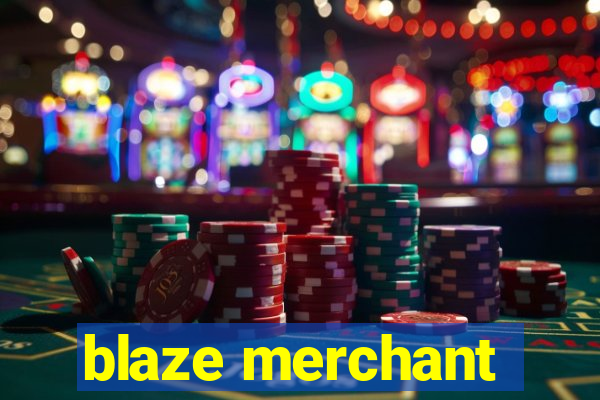 blaze merchant