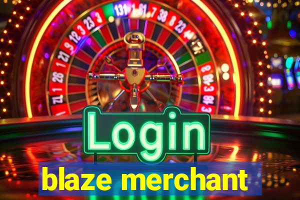 blaze merchant