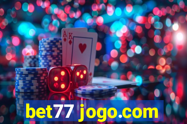 bet77 jogo.com