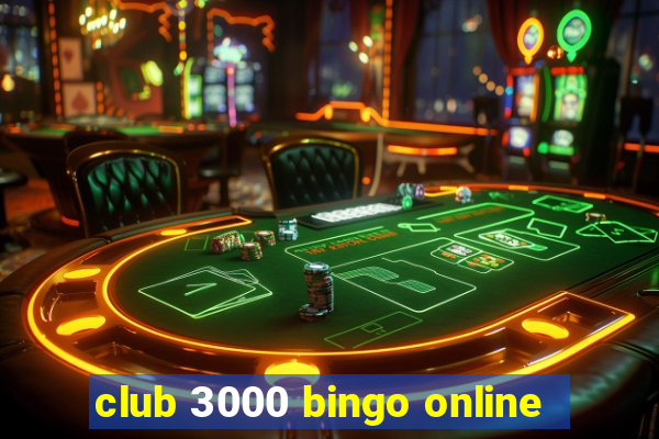 club 3000 bingo online