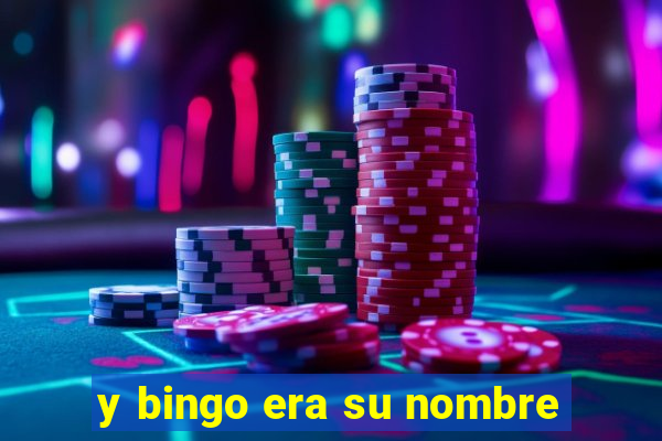 y bingo era su nombre