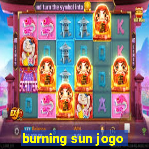 burning sun jogo