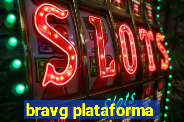 bravg plataforma