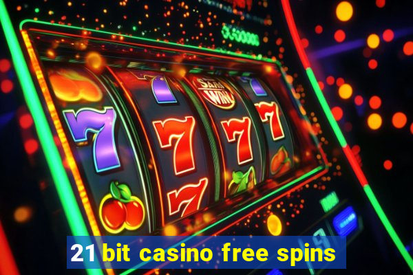 21 bit casino free spins