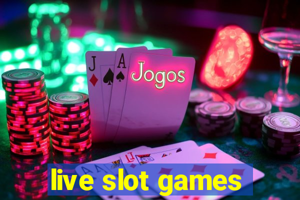 live slot games