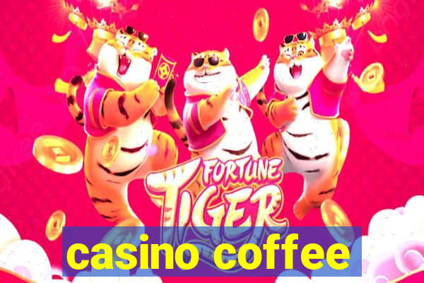 casino coffee