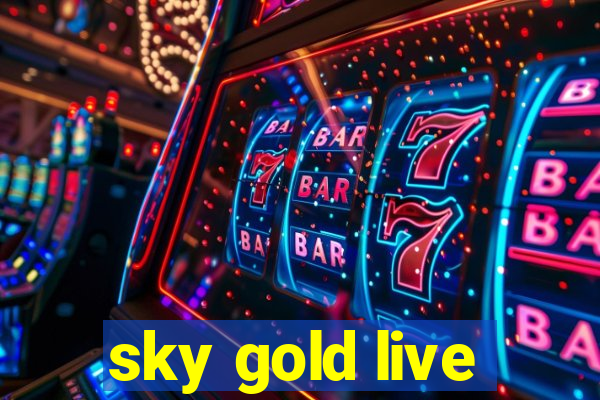 sky gold live