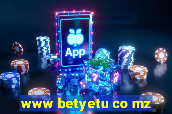 www betyetu co mz