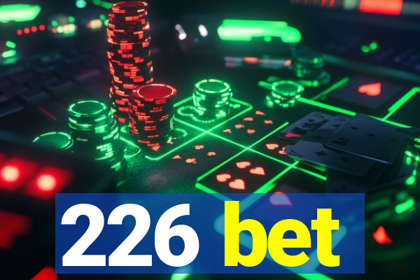 226 bet