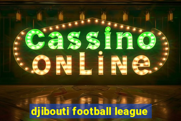 djibouti football league