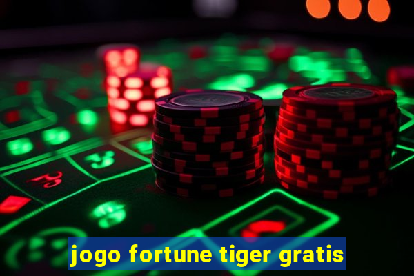 jogo fortune tiger gratis