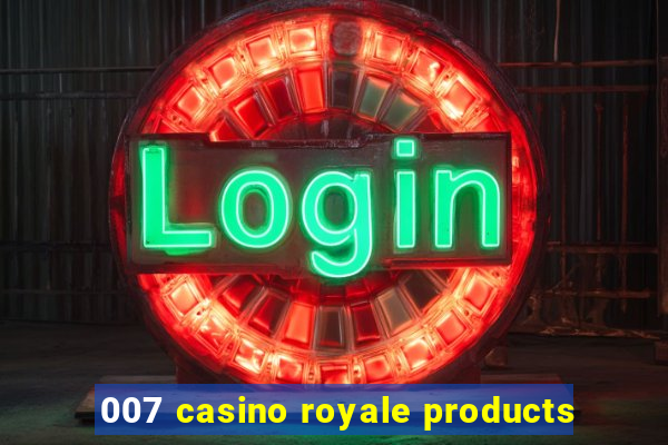 007 casino royale products