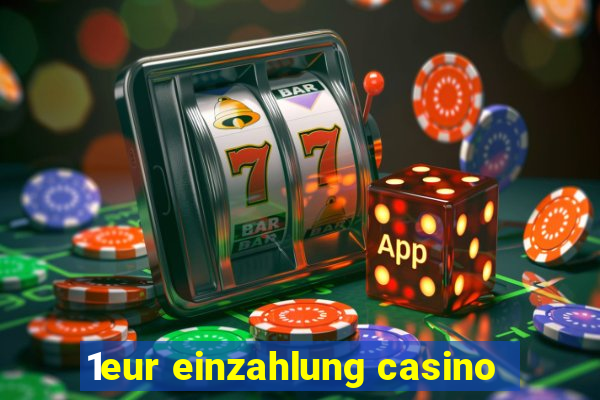 1eur einzahlung casino