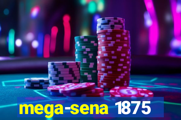 mega-sena 1875