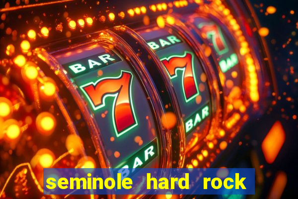 seminole hard rock casino fl