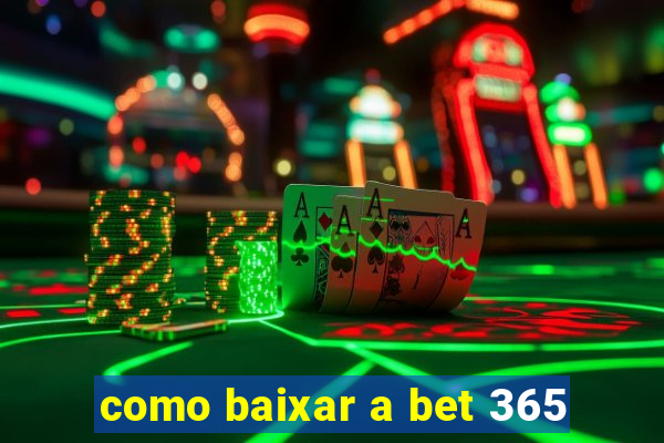 como baixar a bet 365