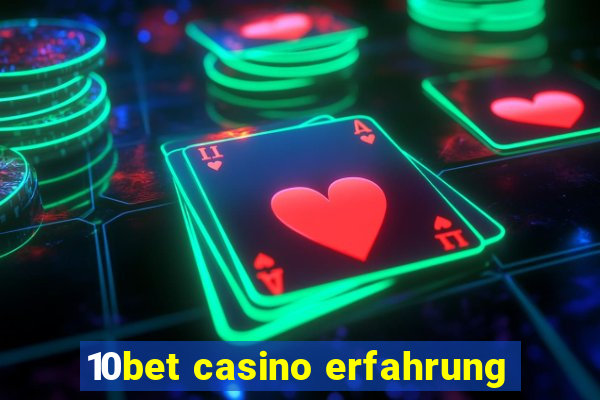 10bet casino erfahrung