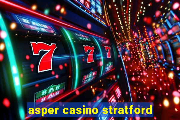 asper casino stratford