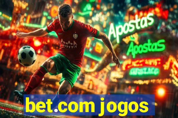 bet.com jogos