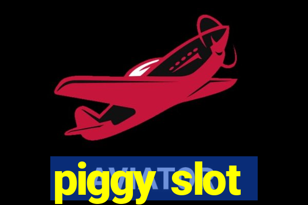 piggy slot