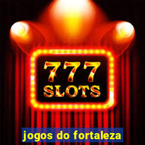 jogos do fortaleza