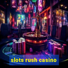 slots rush casino