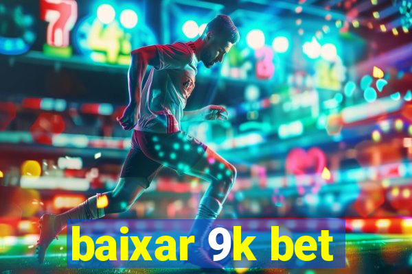 baixar 9k bet