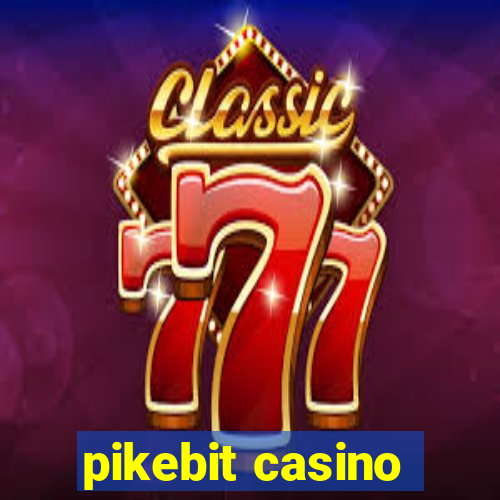 pikebit casino