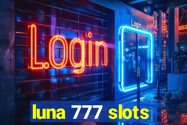 luna 777 slots