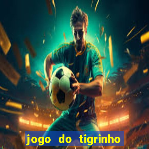 jogo do tigrinho com rodadas gratis