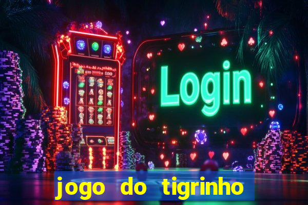 jogo do tigrinho com rodadas gratis