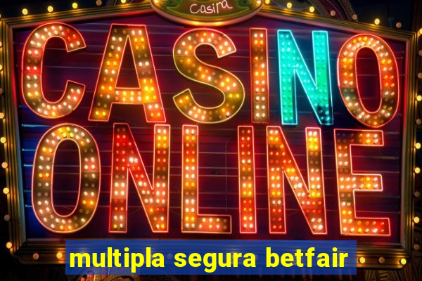 multipla segura betfair