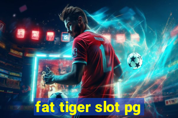 fat tiger slot pg