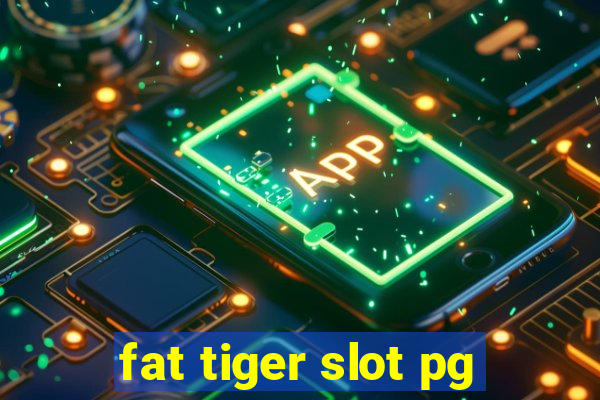 fat tiger slot pg