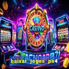 baixar jogos ps4 pkg pt-br