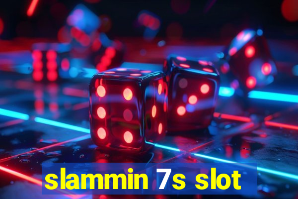 slammin 7s slot