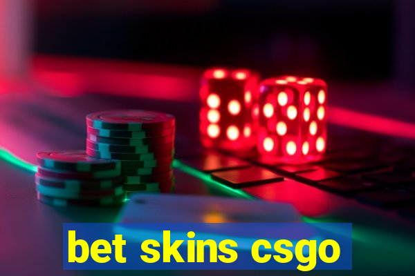 bet skins csgo