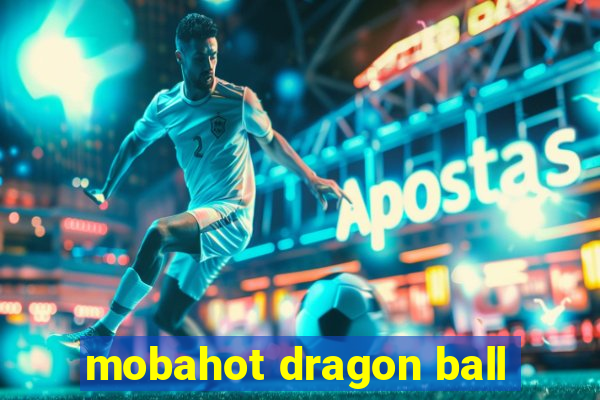 mobahot dragon ball