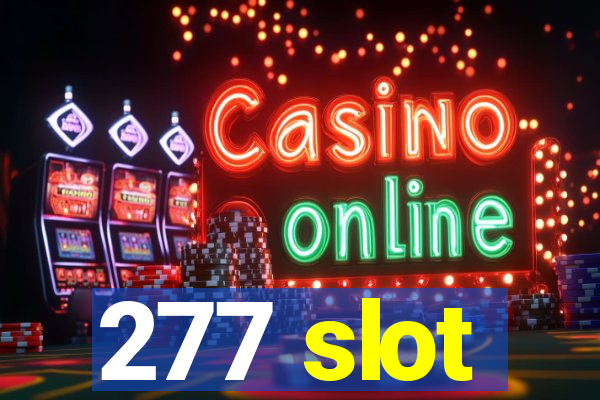 277 slot